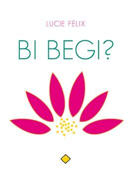 BI BEGI?