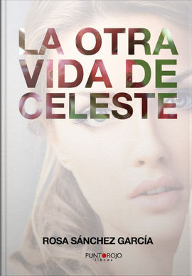 LA OTRA VIDA DE CELESTE