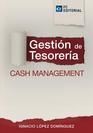 GESTIÓN DE TESORERÍA. CASH MANAGEMENT