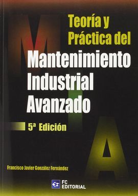 TEORÍA Y PRÁCTICA DEL MANTENIMIENTO INDUSTRIAL AVANZADO **USADO NUEVO