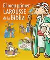EL MEU PRIMER LAROUSSE DE LA BIBLIA