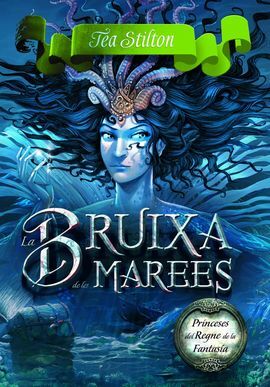 PRINCESES DEL REGNE DE LA FANTASIA. 7: LA BRUIXA DE LES MAREES