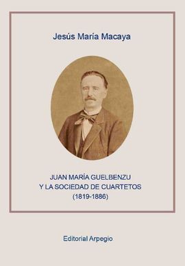 JUAN MARIA GUELBENZU Y LA SOCIEDAD DE CUARTETOS