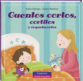 CUENTOS CORTOS, CORTITOS Y REQUETECORTOS