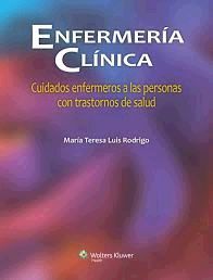 ENFERMERIA CLINICA: CUIDADOS ENFERMEROS A LAS PERSONAS CON TRASTORNOS DE SALUD