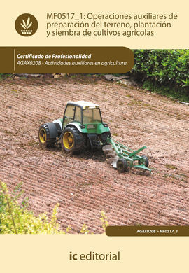 OPERACIONES AUXILIARES DE PREPARACIÓN DEL TERRENO, PLANTACIÓN Y SIEMBRA DE CULTIVOS