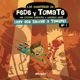 LAS AVENTURAS DE FEDE Y TOMATE. 1: ¡HAY QUE SALVAR A TOMATE!