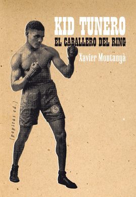 EL CABALLERO DEL RING. KID TUNERO