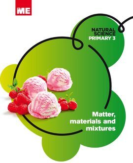 MATTER, MATERIALS AND MIXTURES - 3º ED. PRIM.