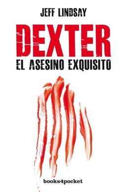 DEXTER, EL ASESINO EXQUISITO