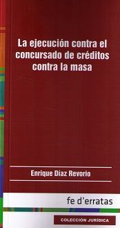 EJECUCIÓN CONTRA EL CONCURSADO DE CRÉDITOS CONTRA LA MASA