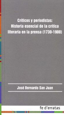 CRÍTICOS Y PERIODISTAS: HISTORIA ESENCIAL DE LA CRÍTICA LITERARIA EN LA PRENSA