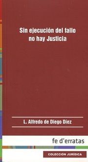 SIN EJECUCIÓN DEL FALLO NO HAY JUSTICIA