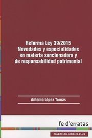 REFORMA LEY 39/2015. NOVEDADES Y ESPECIALIDADES EN MATERIA SANCIONADORA Y DE RESPONSABILIDAD PATRIMONIAL