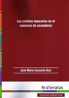 LOS CRÉDITOS BANCARIOS EN EL CONCURSO DE ACREEDORES