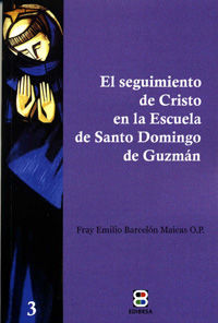 EL SEGUIMIENTO DE CRISTO EN LA ESCUELA DE SANTO DOMINGO DE GUZMÁN