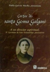 CARTAS DE SANTA GEMA GALGANI A SU DIRECTOR ESPIRITUAL, P. GERMÁN DE SAN ESTANISL