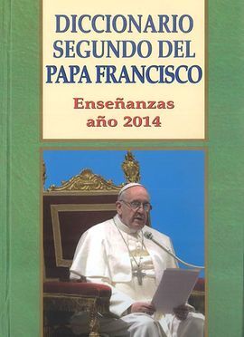 DICCIONARIO SEGUNDO DEL PAPA FRANCISCO