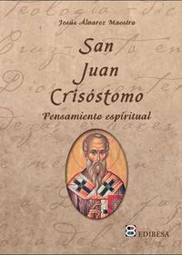 SAN JUAN CRISÓSTOMO. PENSAMIENTO ESPIRITUAL