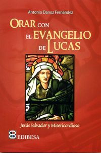 ORAR CON EL EVANGELIO DE LUCAS