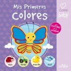 I LOVE MY BABY - LIBRO TÁCTIL - MIS PRIMEROS COLORES