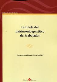 LA TUTELA DEL PATRIMONIO GENÉTICO DEL TRABAJADOR