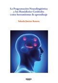 LA PROGRAMACIÓN NEUROLINGÜÍSTICA Y LOS HEMISFERIOS CEREBRALES COMO HERRAMIENTAS DE APRENDIZAJE