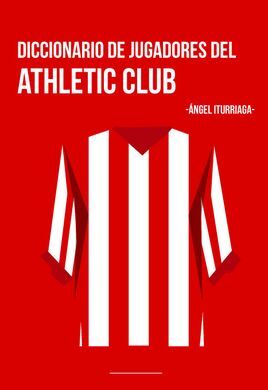 DICCIONARIO DE JUGADORES DEL AHTLETIC CLUB