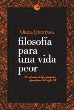 FILOSOFÍA PARA UNA VIDA PEOR