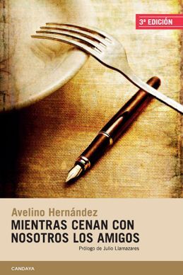 MIENTRAS CENAN CON NOSOTROS LOS AMIGOS (3ª ED.)