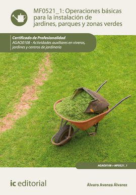OPERACIONES BÁSICAS PARA LA INSTALACIÓN DE JARDINES, PARQUES Y ZONAS VERDES