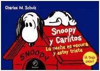 SNOOPY Y CARLITOS. 4: LA NOCHE ES OSCURA Y ESTOY TRISTE