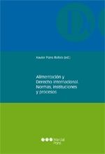 ALIMENTACION Y DERECHO INTERNACIONAL. NORMAS, INSTITUCIONES Y PROCESOS