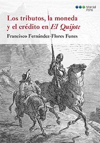 LOS TRIBUTOS, LA MONEDA Y EL CREDITO EN EL QUIJOTE