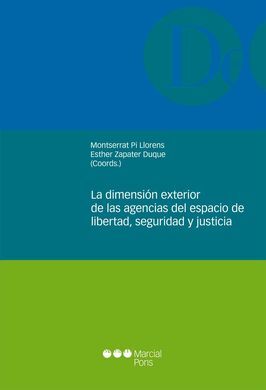 LA DIMENSIÓN EXTERIOR DE LAS AGENCIAS DEL ESPACIO DE LIBERTAD, SEGURIDAD Y JUSTI
