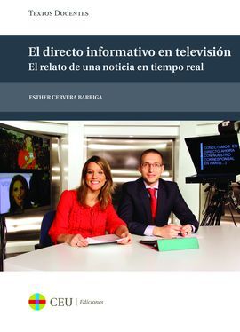 EL DIRECTO INFORMATIVO EN TELEVISIÓN. EL RELATO DE UNA NOTICIA EN TIEMPO REAL