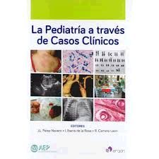 LA PEDIATRÍA A TRAVÉS DE CASOS CLÍNICOS