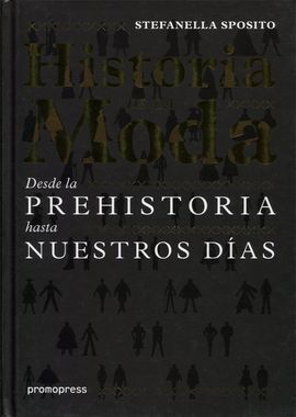 HISTORIA DE LA MODA - DESDE LA PREHISTORIA HASTA NUESTROS DÍAS