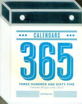365 CALENDARS. THREE HUNDRED AND SIXTY FIVE CALENDA