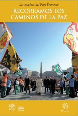 RECORRAMOS LOS CAMINOS DE LA PAZ