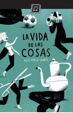 LA VIDA  DE LAS COSAS