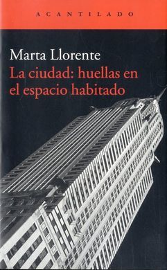 LA CIUDAD: HUELLAS EN EL ESPACIO HABITADO