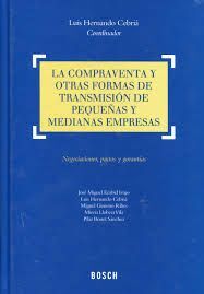 LA COMPRAVENTA Y OTRAS FORMAS DE TRANSMISIÓN DE PEQUEÑAS Y MEDIANAS EMPRESAS