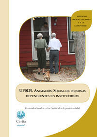 UF0129 - ANIMACION SOCIAL DE PERSONAS DEPENDIENTES EN INSTITU