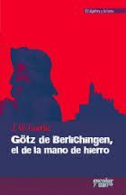GÖTZ DE BERLICHINGEN, EL DE LA MANO DE HIERRO