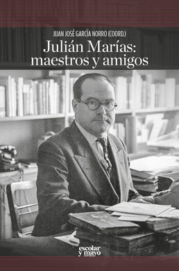 JULIÁN MARÍAS: MAESTROS Y AMIGOS