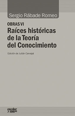 RAÍCES HISTÓRICAS DE LA TEORÍA DEL CONOCIMIENTO