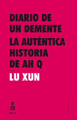 DIARIO DE UN DEMENTE. LA AUTENTICA HISTORIA DE AH Q