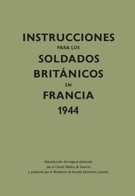 INSTRUCCIONES PARA LOS SOLDADOS BRITÁNICOS EN FRANCIA, 1944