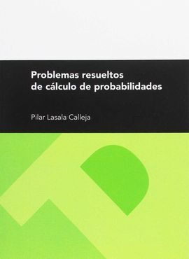 PROBLEMAS RESUELTOS DE CÁLCULO DE PROBABILIDADES